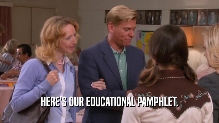 HERE'S OUR EDUCATIONAL PAMPHLET.  