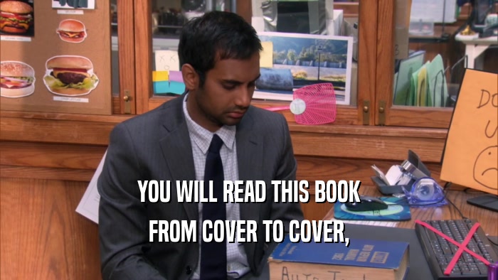 YOU WILL READ THIS BOOK FROM COVER TO COVER, 