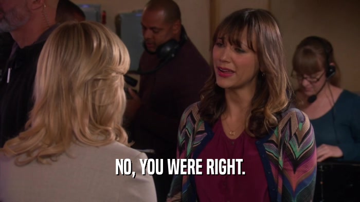 NO, YOU WERE RIGHT.  