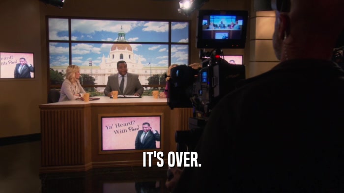 IT'S OVER.  