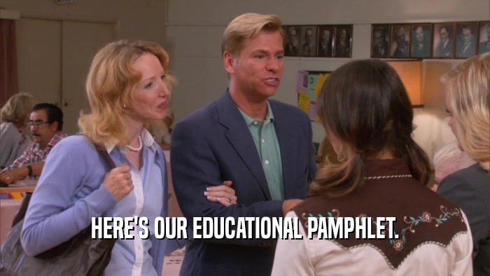 HERE'S OUR EDUCATIONAL PAMPHLET.  