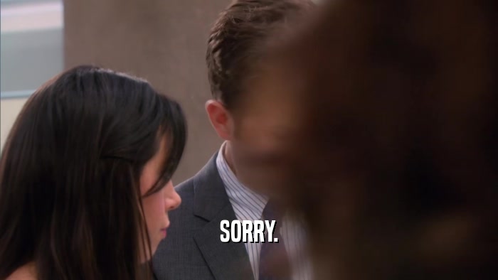 SORRY.  