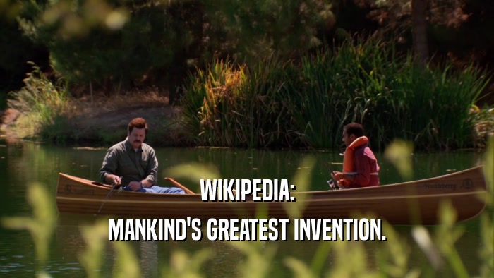 WIKIPEDIA: MANKIND'S GREATEST INVENTION. 