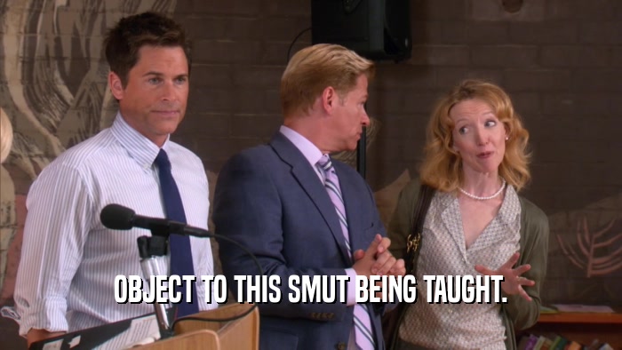 OBJECT TO THIS SMUT BEING TAUGHT.  