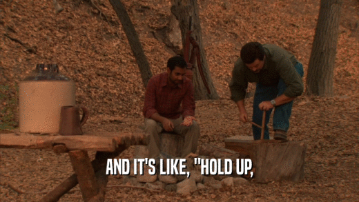 AND IT'S LIKE, 