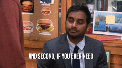 AND SECOND, IF YOU EVER NEED  