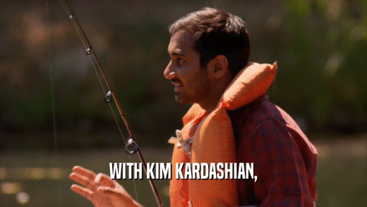 WITH KIM KARDASHIAN,  