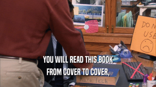 YOU WILL READ THIS BOOK FROM COVER TO COVER, 
