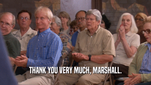 THANK YOU VERY MUCH, MARSHALL.  