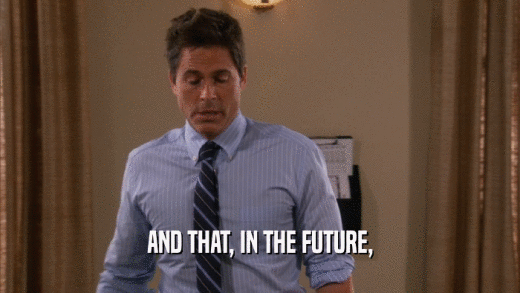 AND THAT, IN THE FUTURE,  