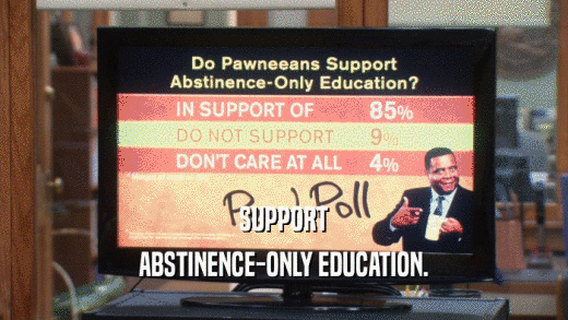 SUPPORT
 ABSTINENCE-ONLY EDUCATION.
 