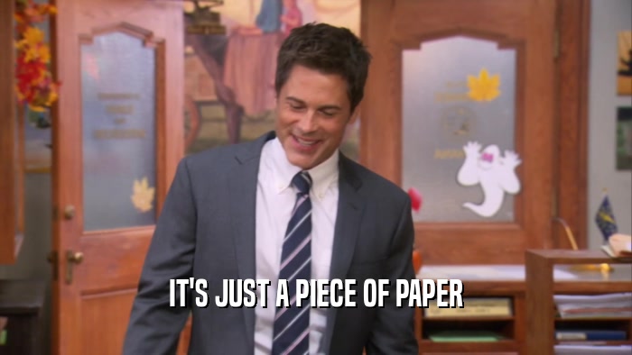 IT'S JUST A PIECE OF PAPER  