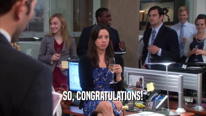 SO, CONGRATULATIONS!  