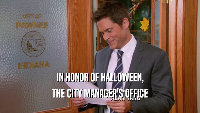 IN HONOR OF HALLOWEEN, THE CITY MANAGER'S OFFICE 