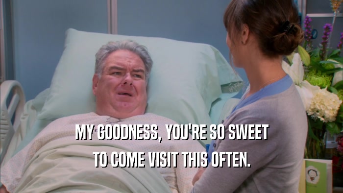 MY GOODNESS, YOU'RE SO SWEET TO COME VISIT THIS OFTEN. 