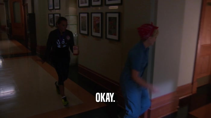 OKAY.  