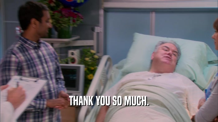 THANK YOU SO MUCH.  