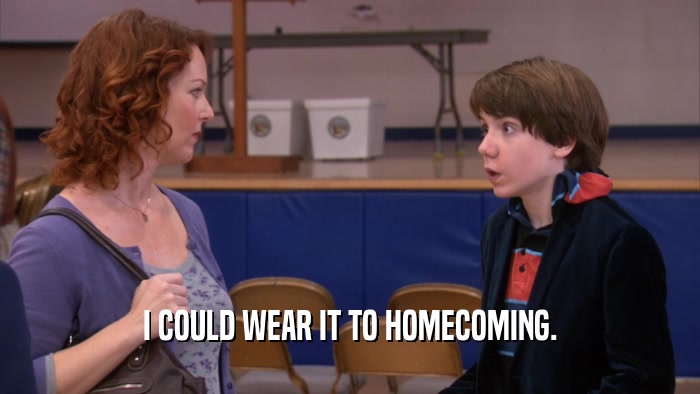 I COULD WEAR IT TO HOMECOMING.  