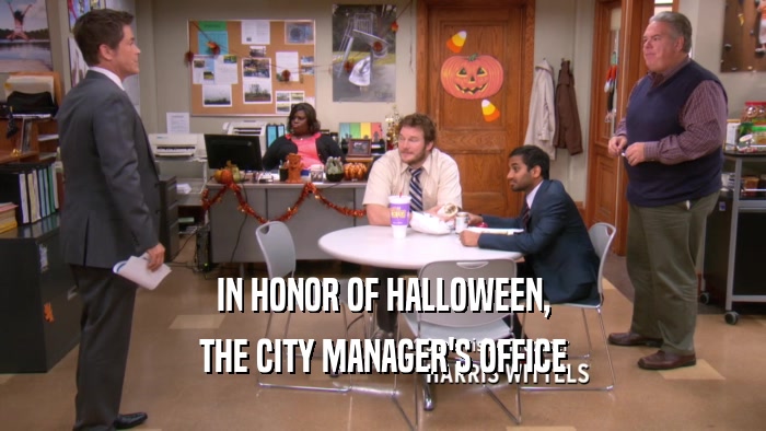 IN HONOR OF HALLOWEEN, THE CITY MANAGER'S OFFICE 