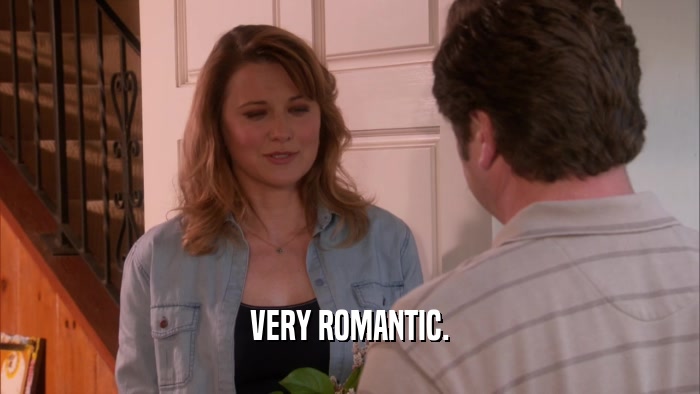 VERY ROMANTIC.  