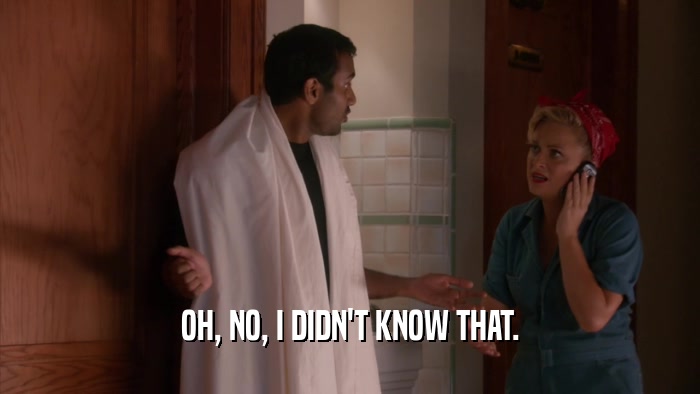 OH, NO, I DIDN'T KNOW THAT.  