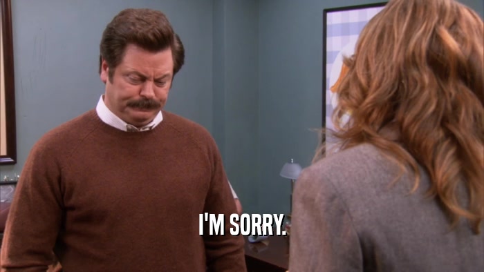 I'M SORRY.  
