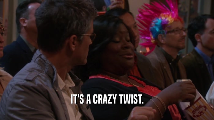 IT'S A CRAZY TWIST.  