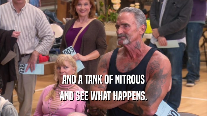 AND A TANK OF NITROUS AND SEE WHAT HAPPENS. 