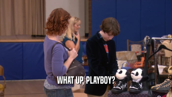 WHAT UP, PLAYBOY?  