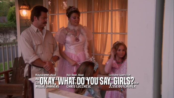 OKAY, WHAT DO YOU SAY, GIRLS?  
