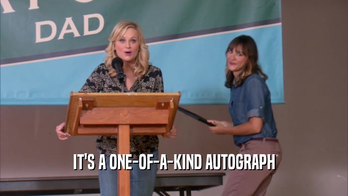 IT'S A ONE-OF-A-KIND AUTOGRAPH  