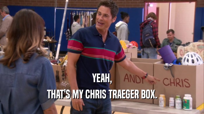 YEAH, THAT'S MY CHRIS TRAEGER BOX. 