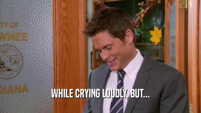 WHILE CRYING LOUDLY, BUT...  