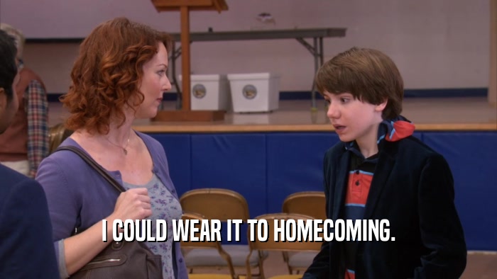 I COULD WEAR IT TO HOMECOMING.  