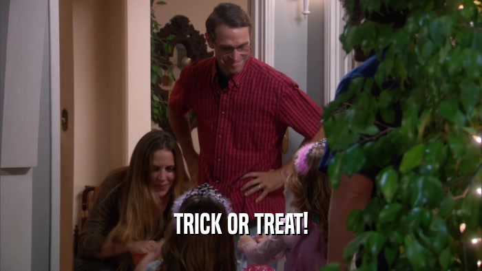 TRICK OR TREAT!  