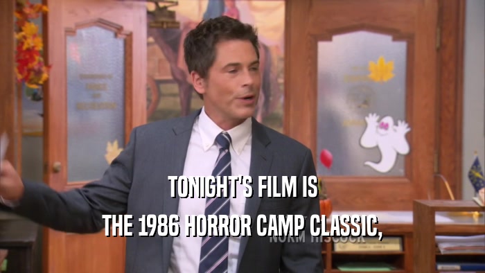 TONIGHT'S FILM IS THE 1986 HORROR CAMP CLASSIC, 