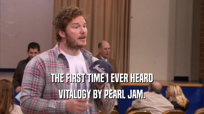THE FIRST TIME I EVER HEARD VITALOGY BY PEARL JAM. 