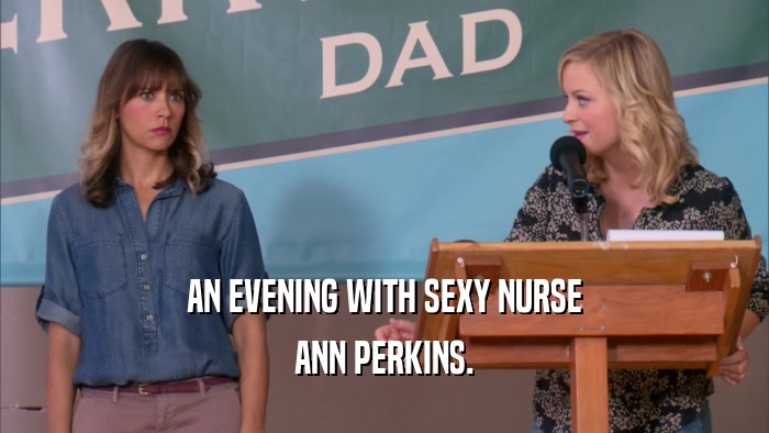 AN EVENING WITH SEXY NURSE ANN PERKINS. 