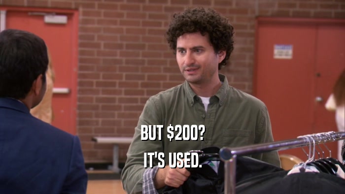 BUT $200? IT'S USED. 