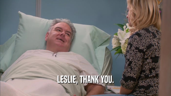 LESLIE, THANK YOU.  