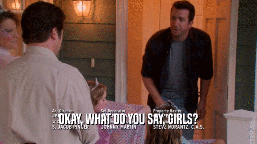 OKAY, WHAT DO YOU SAY, GIRLS?  
