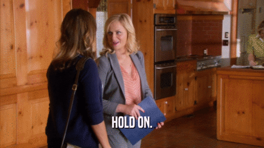HOLD ON.  