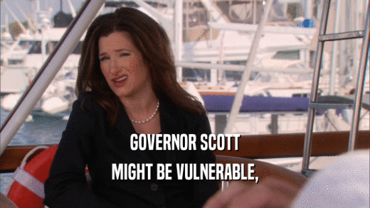GOVERNOR SCOTT MIGHT BE VULNERABLE, 