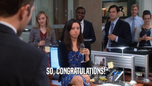 SO, CONGRATULATIONS!  