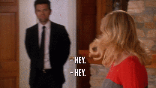 - HEY. - HEY. 