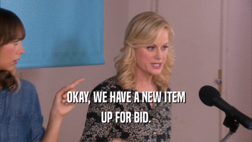 OKAY, WE HAVE A NEW ITEM UP FOR BID. 