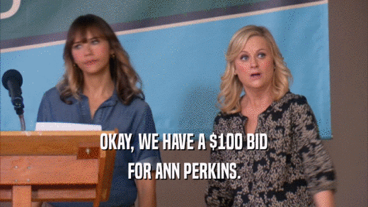 OKAY, WE HAVE A $100 BID FOR ANN PERKINS. 