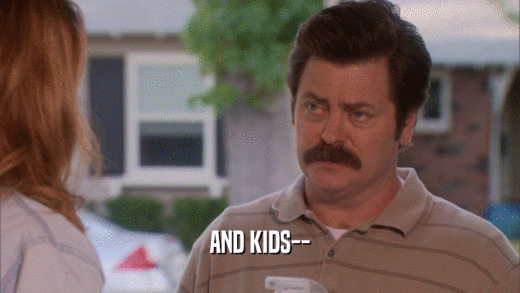AND KIDS--  
