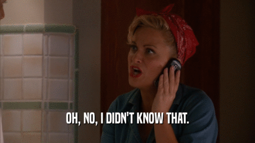 OH, NO, I DIDN'T KNOW THAT.  