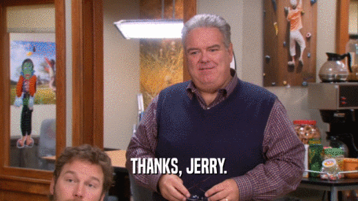 THANKS, JERRY.  
